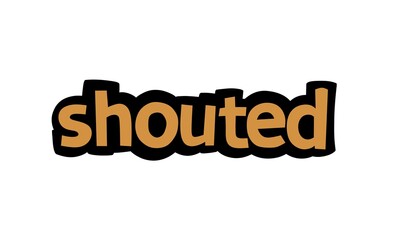 SHOUTED writing vector design on white background