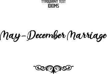 May-December Marriage Cursive Lettering Typography Lettering idiom