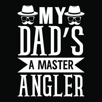 Dad Svg Design   My Dad’s A Master Angler