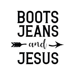 Boots Jeans Jesus. Christian Quote