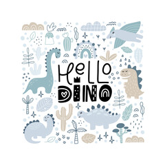 Vector cute baby greeting card with text Hello Dino. Hand drawn Dinosaur sweet cool baby illustration for nursery t-shirt, kids apparel boy, invitation, simple scandinavian child design