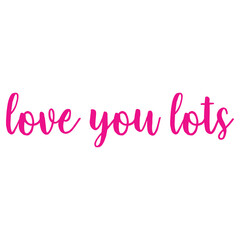 love you lots