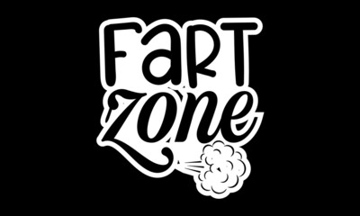 Fart-zone, Hand drawn lettering phrase, Bathroom design, Calligraphy t shirt design, svg Files for Cutting Cricut and Silhouette, card, flyer
