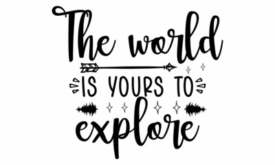 The world is yours to explore SVG cut file