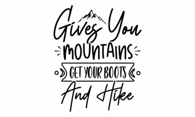 Gives you mountains get your boots and hike SVG cut file
