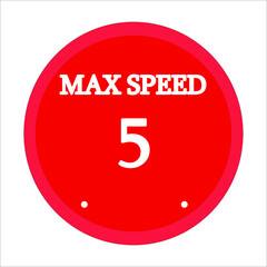 maximum speed 5. Red circle and white background