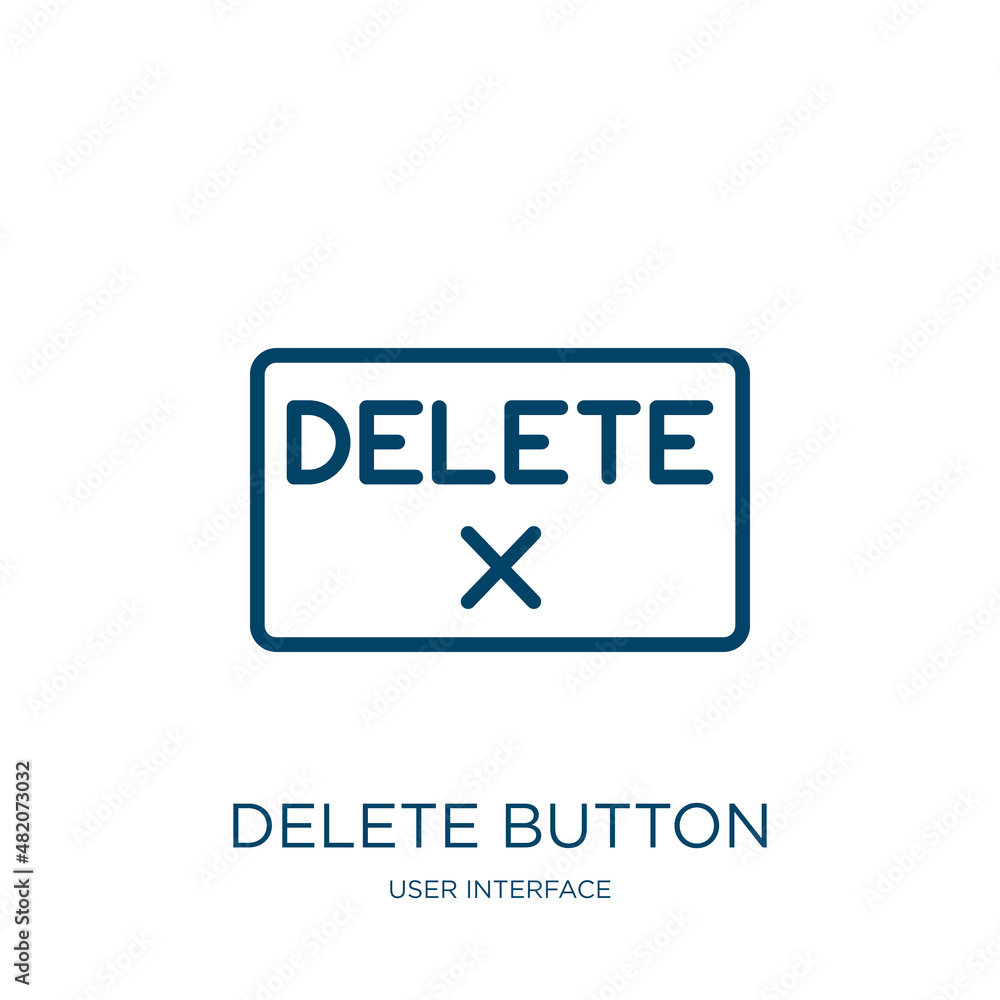 Poster delete button icon from user interface collection. thin linear delete button, delete, button outline
