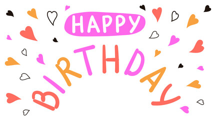 Hand drawn happy birthday lettering with colorful hearts.