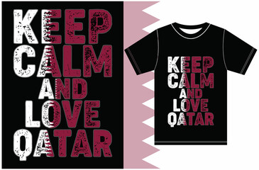 Keep calm and love Qatar. Keep calm and love T-shirt. Qatar Flag Vector Design. Typography T-shirt Design. Keep Calm Vector Design.