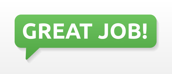 Great job on speech bubble. Vector illustration