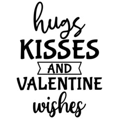 hugs kisses and valentine wishes