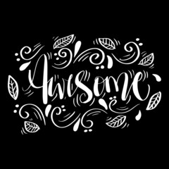 Awesome hand lettering slogan. For greeting card, invitation, print, poster.
