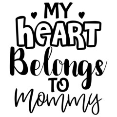 Naklejka premium My Heart Belongs to Mommy