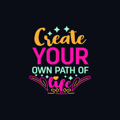Create your own path of life typography motivational quote design