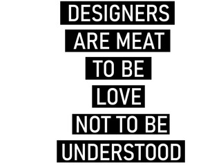 Designers...