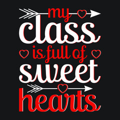 My Class is full of Sweet Hearts T shirt design