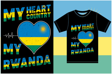 My Heart, My Country, My Rwanda. Rwanda Flag T-shirt Design.Typography Vector Design.