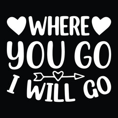 Where you go I will go   Svg