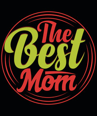 T-shirt design: The Best Mom typography vector t-shirt design. Vector typography t-shirt design in black background.