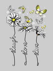 Lought, love, live with Chamomile and butterflyes. Print t shirt.