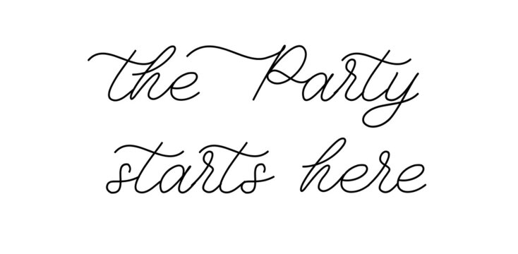 The party Starts here - lettering wedding romantic phrase for decor, invitation, greeting card design, photo overlay
