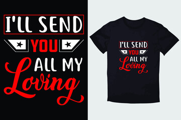 VALENTINE T-SHIRT I'LL SEND YOU ALL MY LOVING