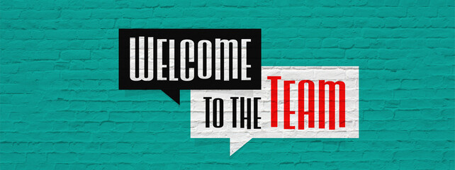 Welcome o the team on speech bubble 