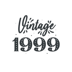 Born in 1999 Vintage Retro Birthday, Vintage 1999