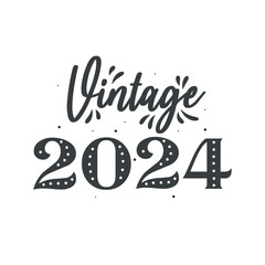 Born in 2024 Vintage Retro Birthday, Vintage 2024