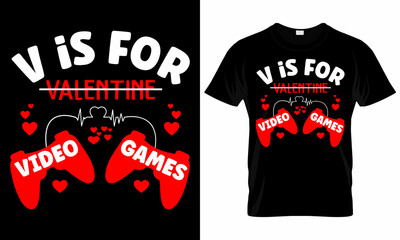 V is for Video Game T-shirt Design - Video Game Lover - Gaming T-shirt - Gift fir Gamers