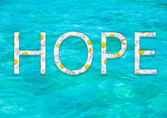 the word hope on the background of the water. The concept of faith and hope