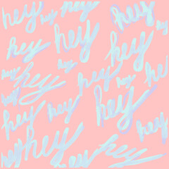 Abstract pink background with the inscription Hey.Use for banners,backgrounds,advertising and scrapbooking.illustrator
