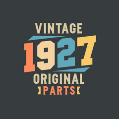 Vintage 1927 Original Parts. 1927 Vintage Retro Birthday