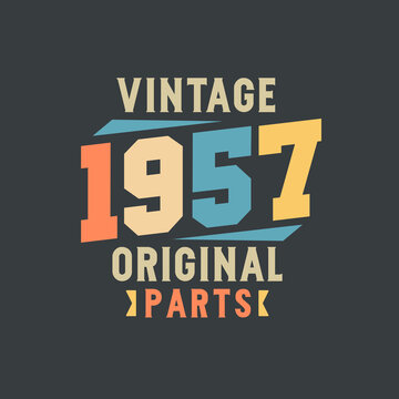 Vintage 1957 Original Parts. 1957 Vintage Retro Birthday