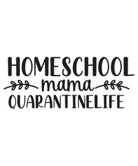 Obraz premium Homeschool Bundle, Homeschool SVG Bundle, Quarantine svg, Quarantine Bundle, Homeschool Mom svg, dxf, png instant download, Mom Life svg,Teacher Svg Bundle