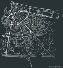 Detailed negative navigation white lines urban street roads map of the STRATUM DISTRICT of the Dutch regional capital city Eindhoven, Netherlands on dark gray background