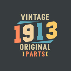 Vintage 1913 Original Parts. 1913 Vintage Retro Birthday