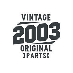 Born in 2003 Vintage Retro Birthday, Vintage 2003 Original Parts