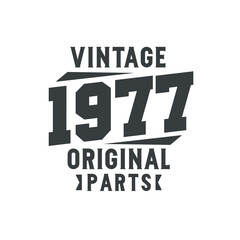 Born in 1977 Vintage Retro Birthday, Vintage 1977 Original Parts
