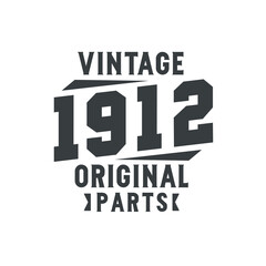 Obraz premium Born in 1912 Vintage Retro Birthday, Vintage 1912 Original Parts