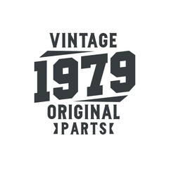 Born in 1979 Vintage Retro Birthday, Vintage 1979 Original Parts