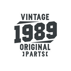 Born in 1989 Vintage Retro Birthday, Vintage 1989 Original Parts