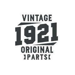 Obraz premium Born in 1921 Vintage Retro Birthday, Vintage 1921 Original Parts