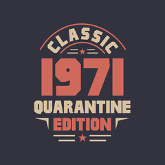 Classic 1971 Quarantine Edition. 1971 Vintage Retro Birthday