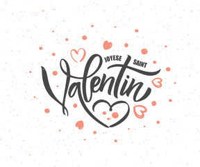 Hand sketched Happy Valentines Day text in french with hearts. Valentines Day typography. Hand drawn lettering for Valentines Day card template. St. Valentines Day banner, flyer. Romantic lettering