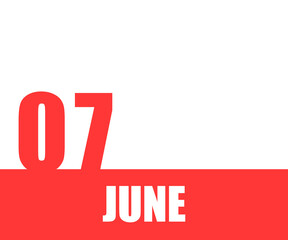 June. 07th day of month, calendar date. Red numbers and stripe with white text on isolated background. Concept of day of year, time planner, summer month