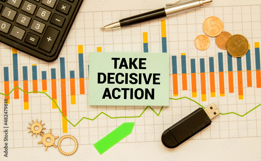 Poster office workplace table with calculator, graphs, reports and the text take decisive action.