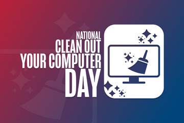 National Clean Out Your Computer Day. Holiday concept. Template for background, banner, card, poster with text inscription. Vector EPS10 illustration.
