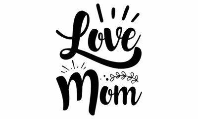 Love mom SVG cut file