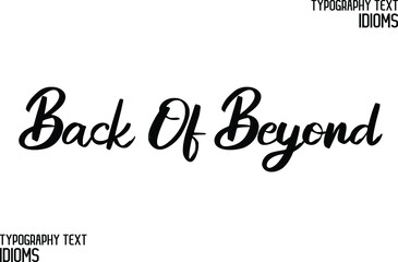 Back Of Beyond Beautiful Cursive Hand Written Alphabetical Text idiom